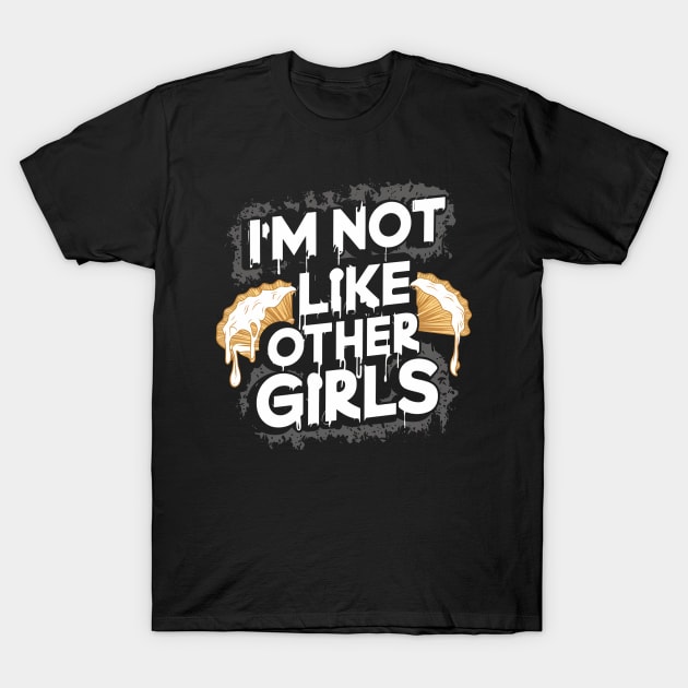 I'm Not Like Other Girls T-Shirt by Abdulkakl